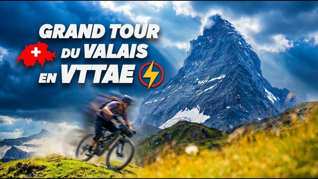 🇨🇭 GRAND TOUR DU VALAIS EN VTTAE ⚡