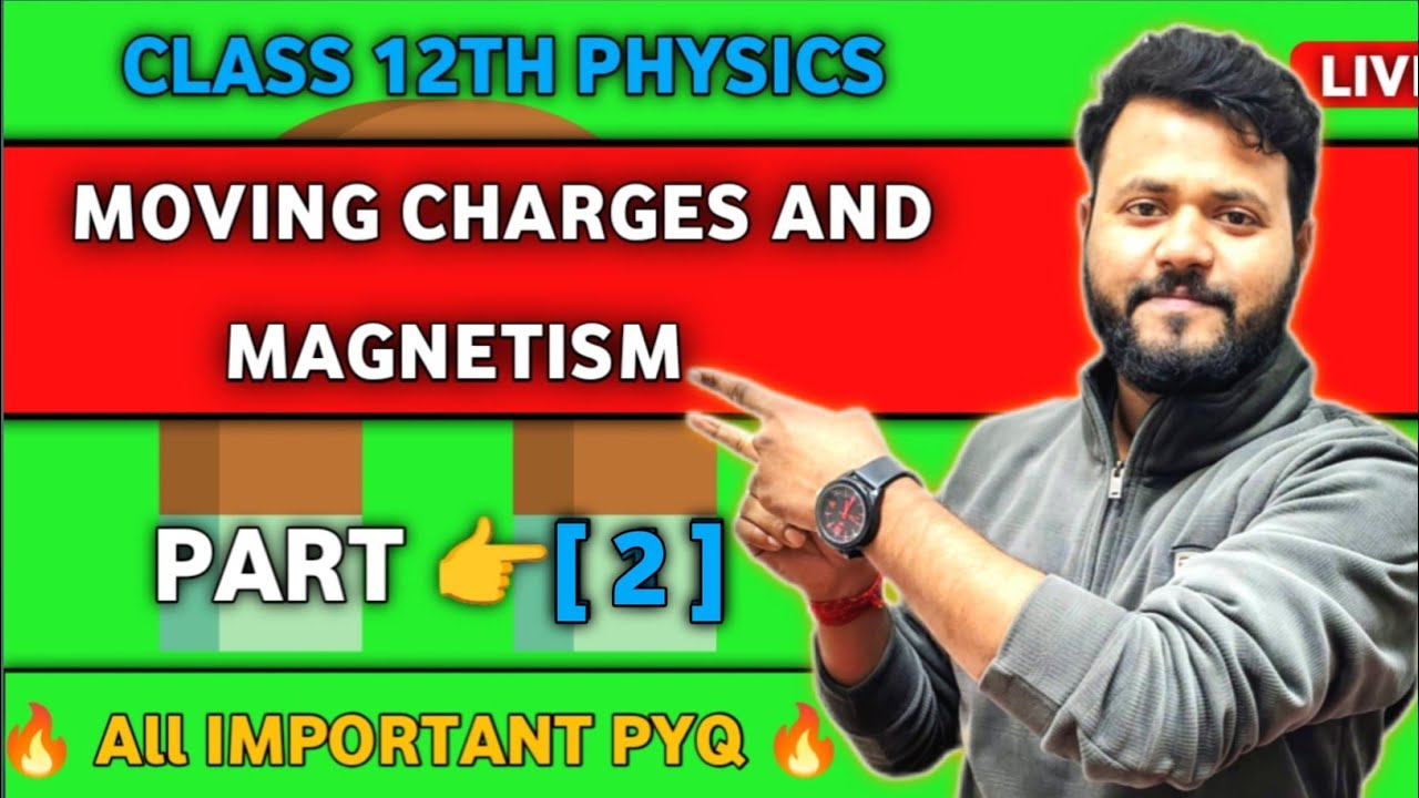 Moving Charges And Magnetism Part 2 All PYQ MCQ, 2 marks,3 marks question 2025,24,23,22,21,20