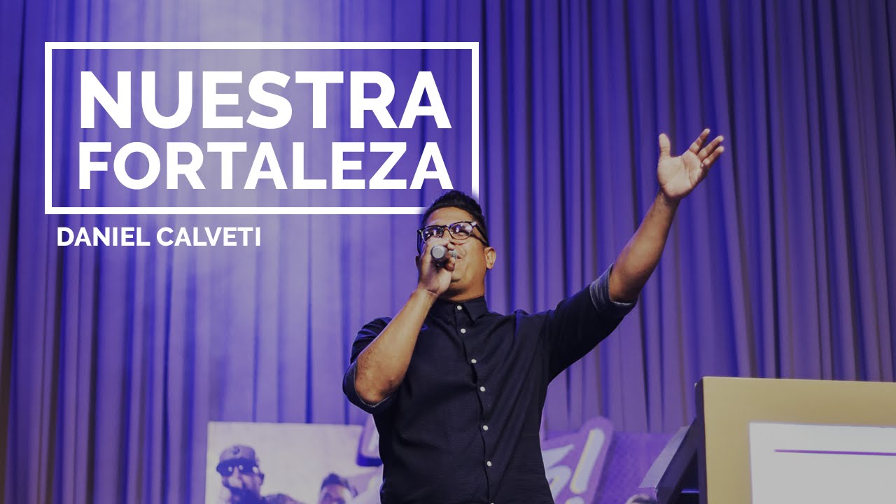 Daniel Calveti • Nuestra Fortaleza