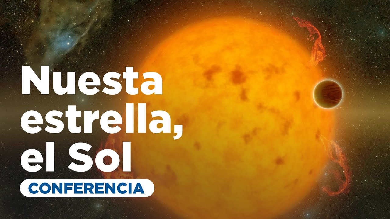 Nuestra estrella, el Sol | Conferencia de Javier Alonso, astrofísico