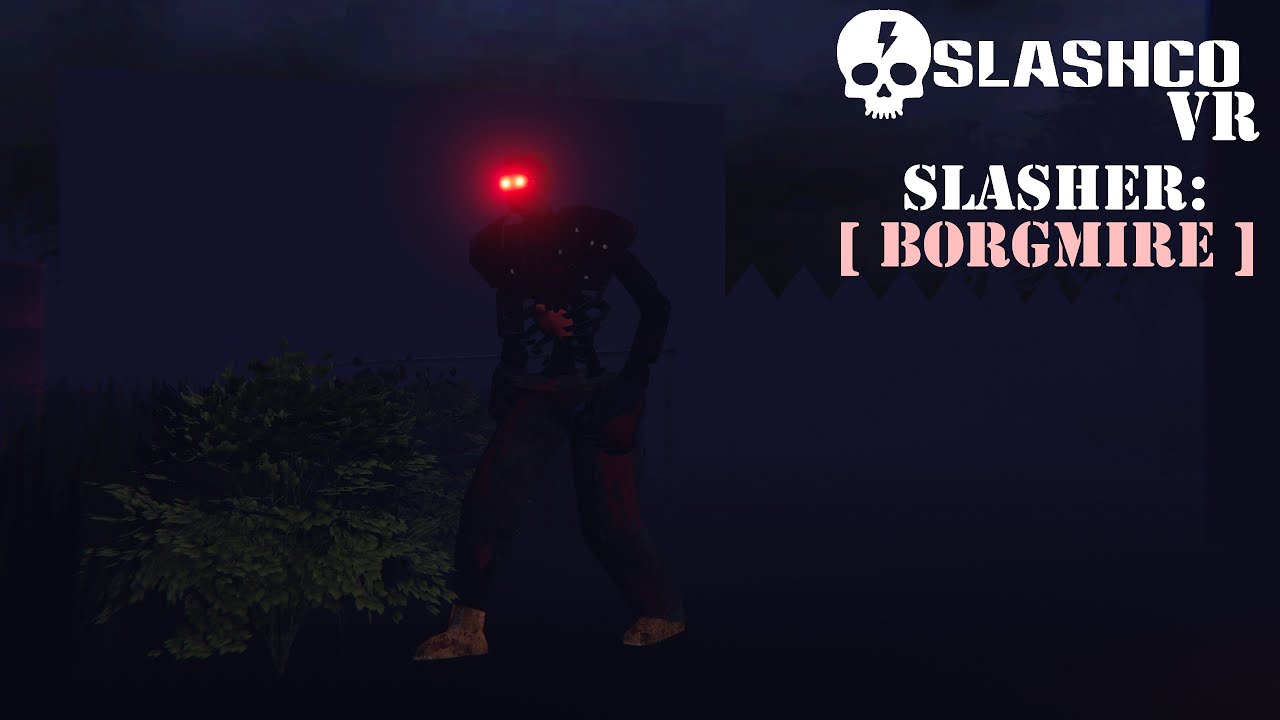 VRChat | SlashCo VR | Slasher: Borgmire