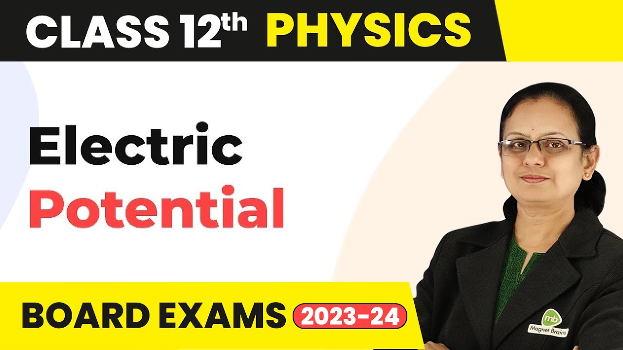 Electrostatic Potential and Capacitance - Electrostatics | Class 12 Physics 2022-23