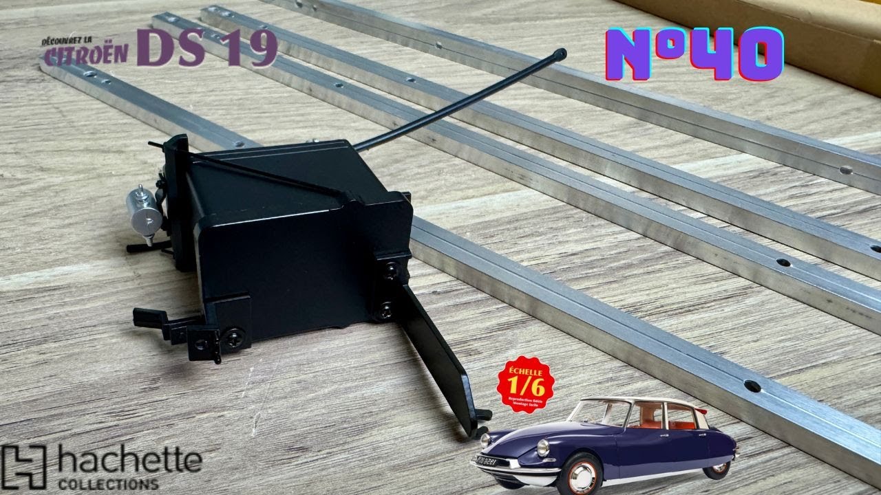 N°40 ! Montez votre DS 19 1/6 Hachette Collections