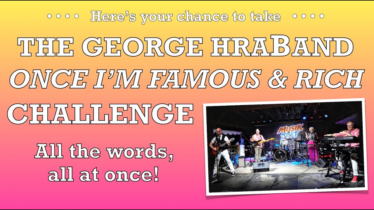The George HraBand performs: Once I'm Famous & Rich