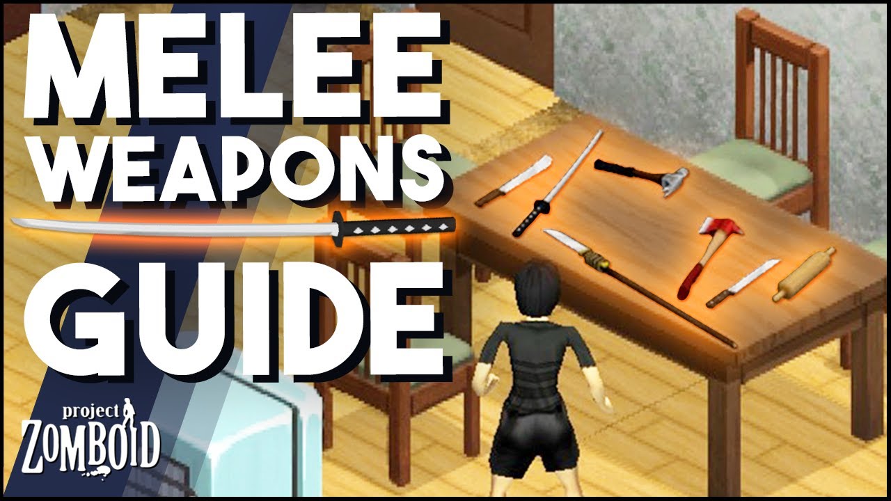 Project Zomboid Melee Weapons Guide! A Beginner's Guide To Choosing A Weapon In Project Zomboid!