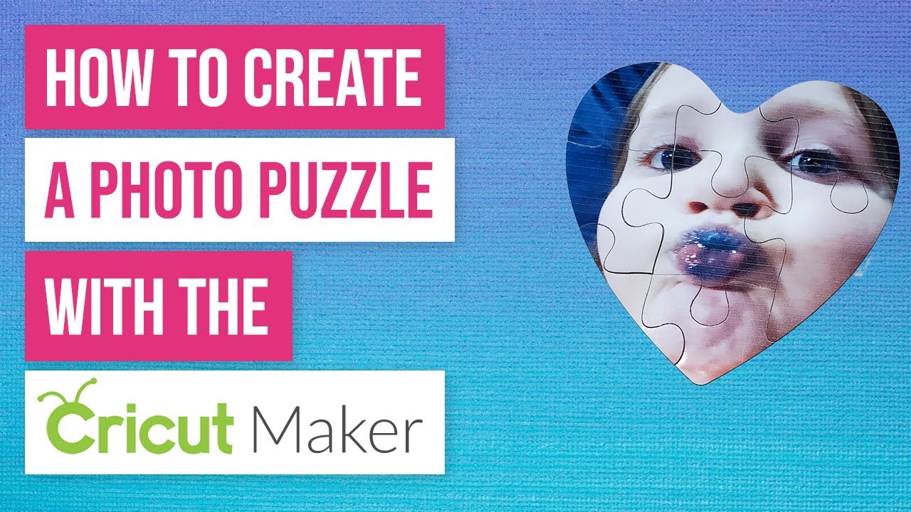 ❤️ How to Create a Custom Photo Puzzle with Cricut Maker