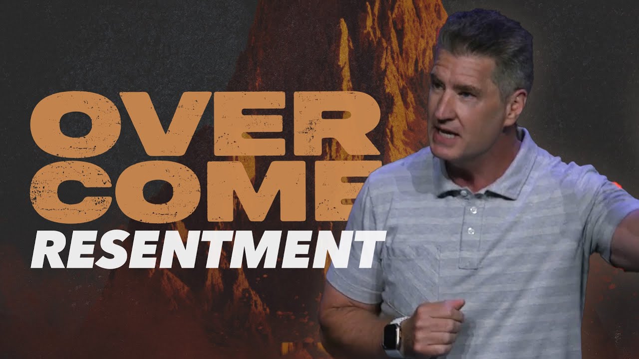 Overcome Resentment // OVERCOME