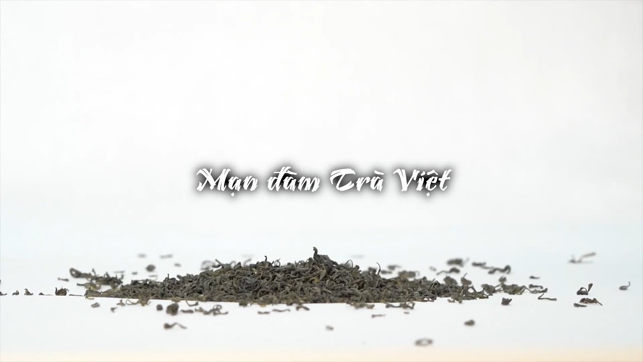 Phim tài liệu: Mạn đàm trà Việt