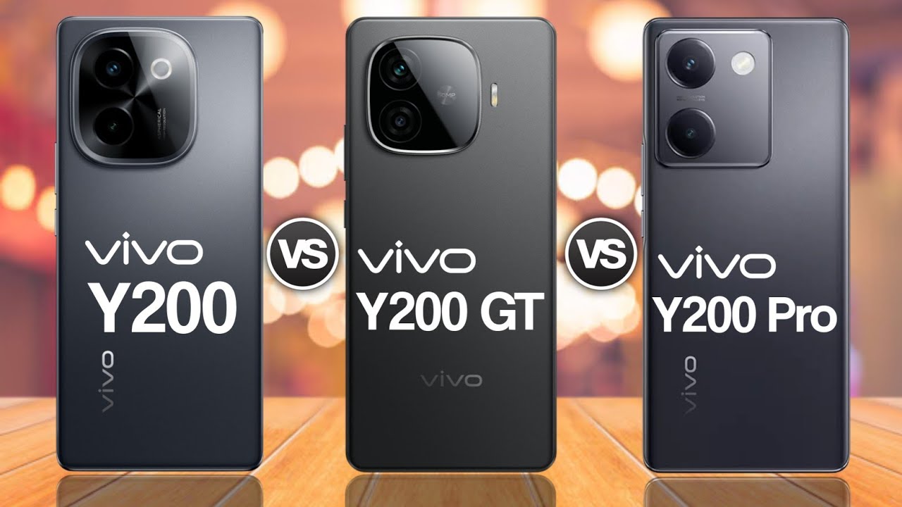 Vivo Y200 5G Vs Vivo Y200 GT 5G Vs Vivo Y200 Pro 5G