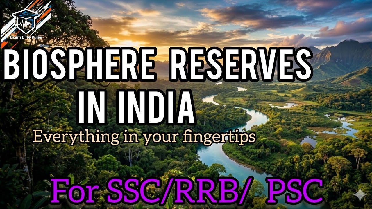 BIOSPHERE RESERVES IN INDIA (Geography of India for ssc,psc, rrb)