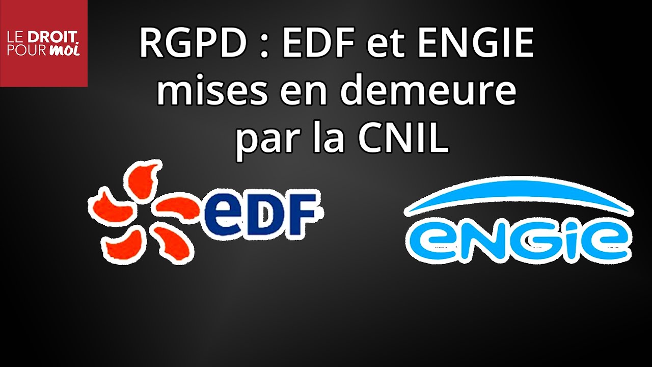 RGPD : EDF et ENGIE mises en demeure par la CNIL