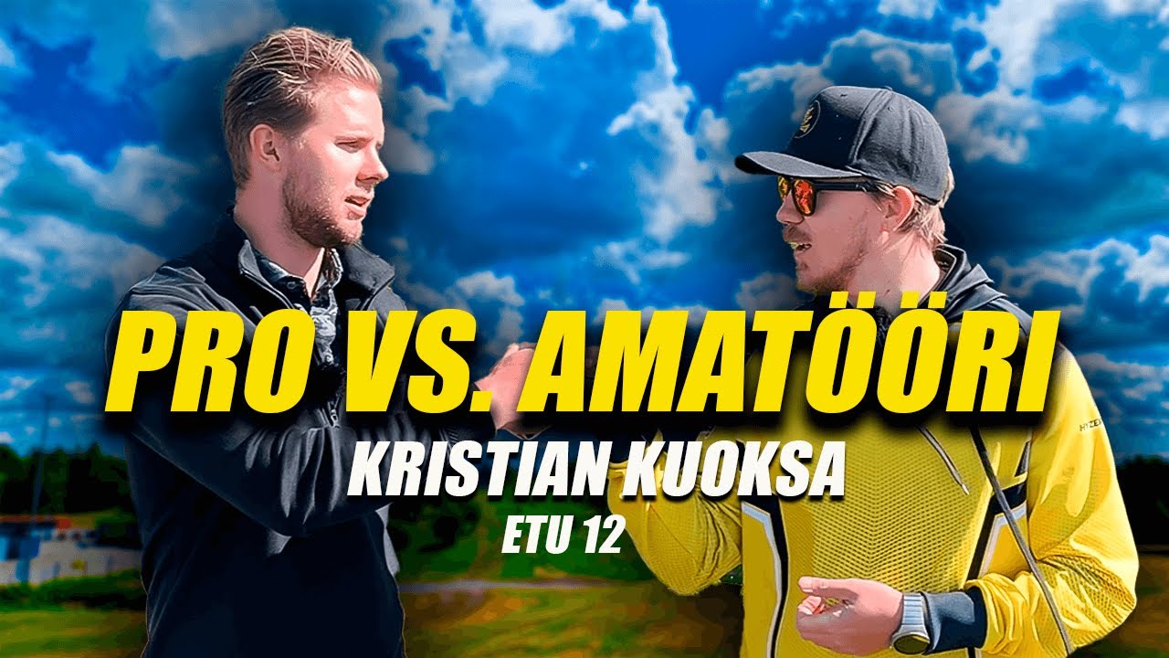 AMATÖÖRI VS. PRO | KRISTIAN KUOKSA | KAATIS GOLD LAYOUT