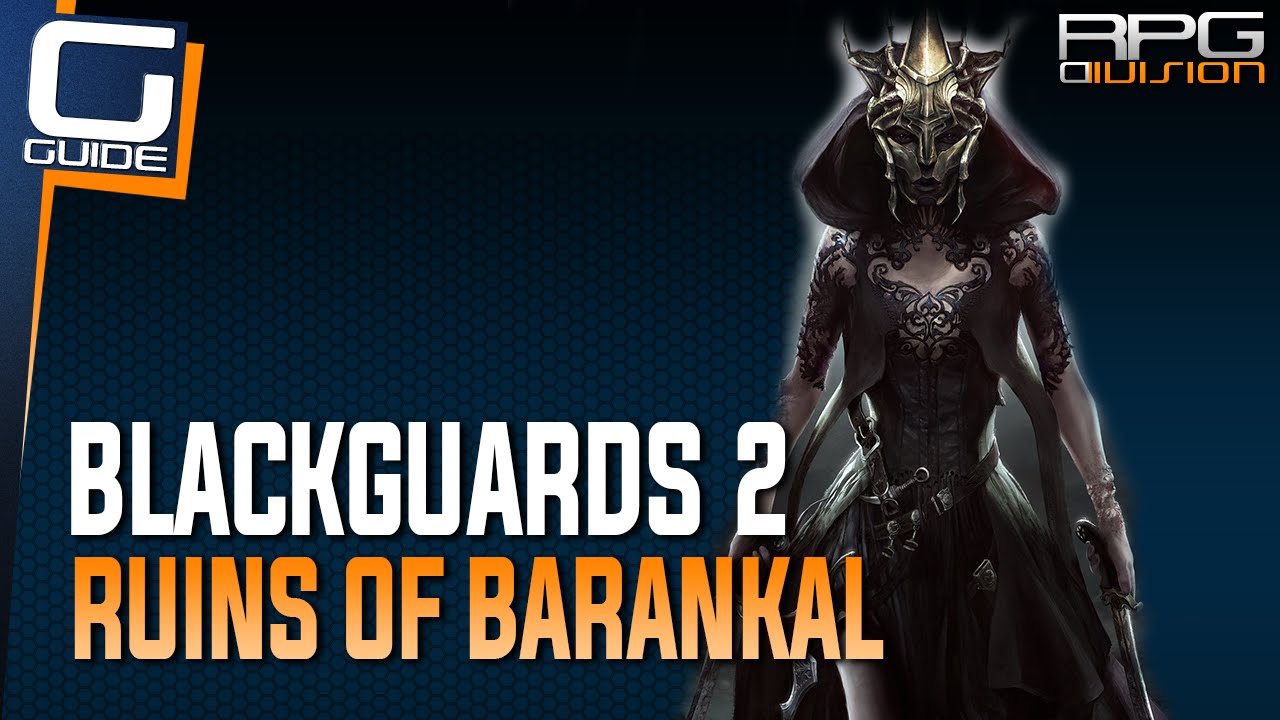 Blackguards 2 Walkthrough - Ruins of Barankal Mission
