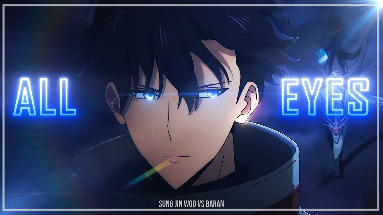 SoloLeveling Sung Jin Woo Vs Baran [EDIT/AMV] [ALL EYES] 4K