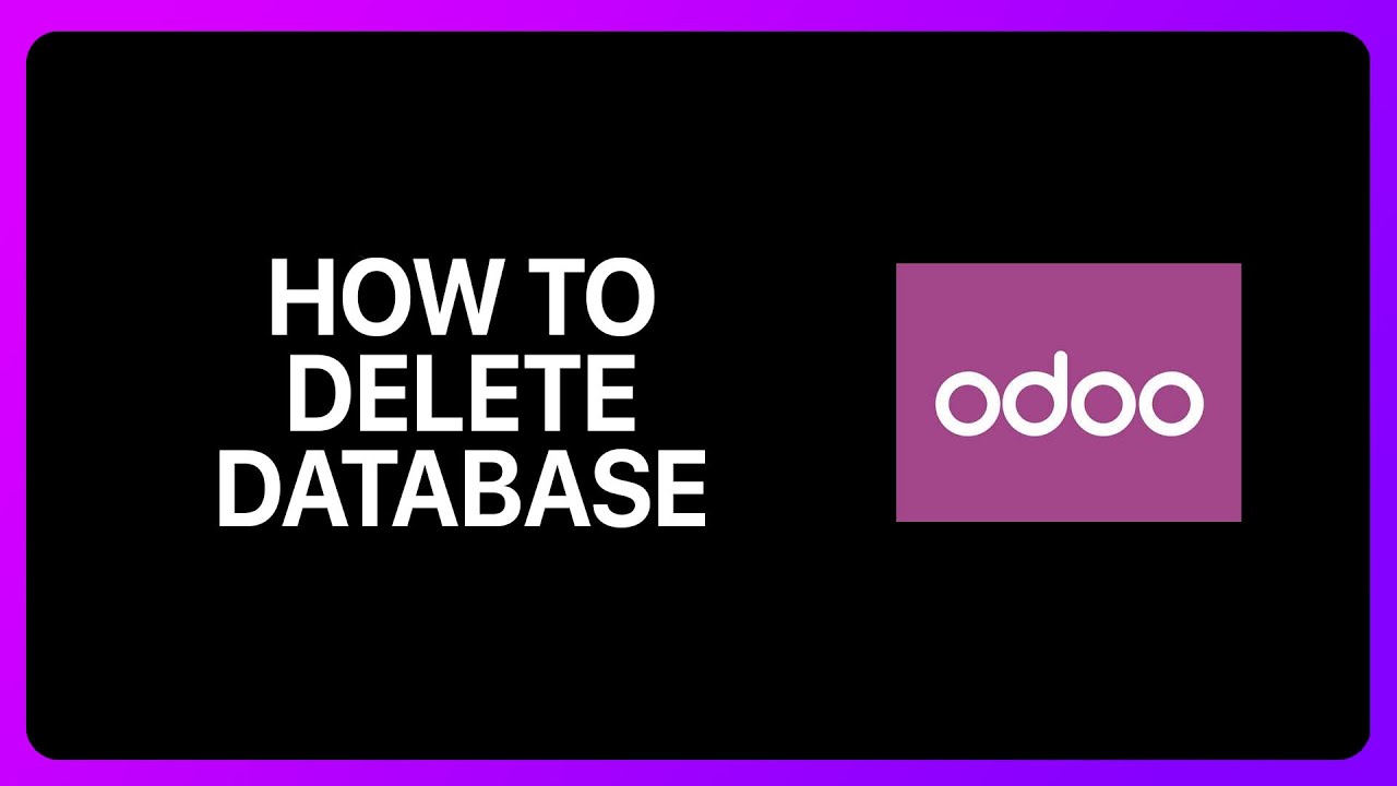How To Delete Odoo Database Tutorial