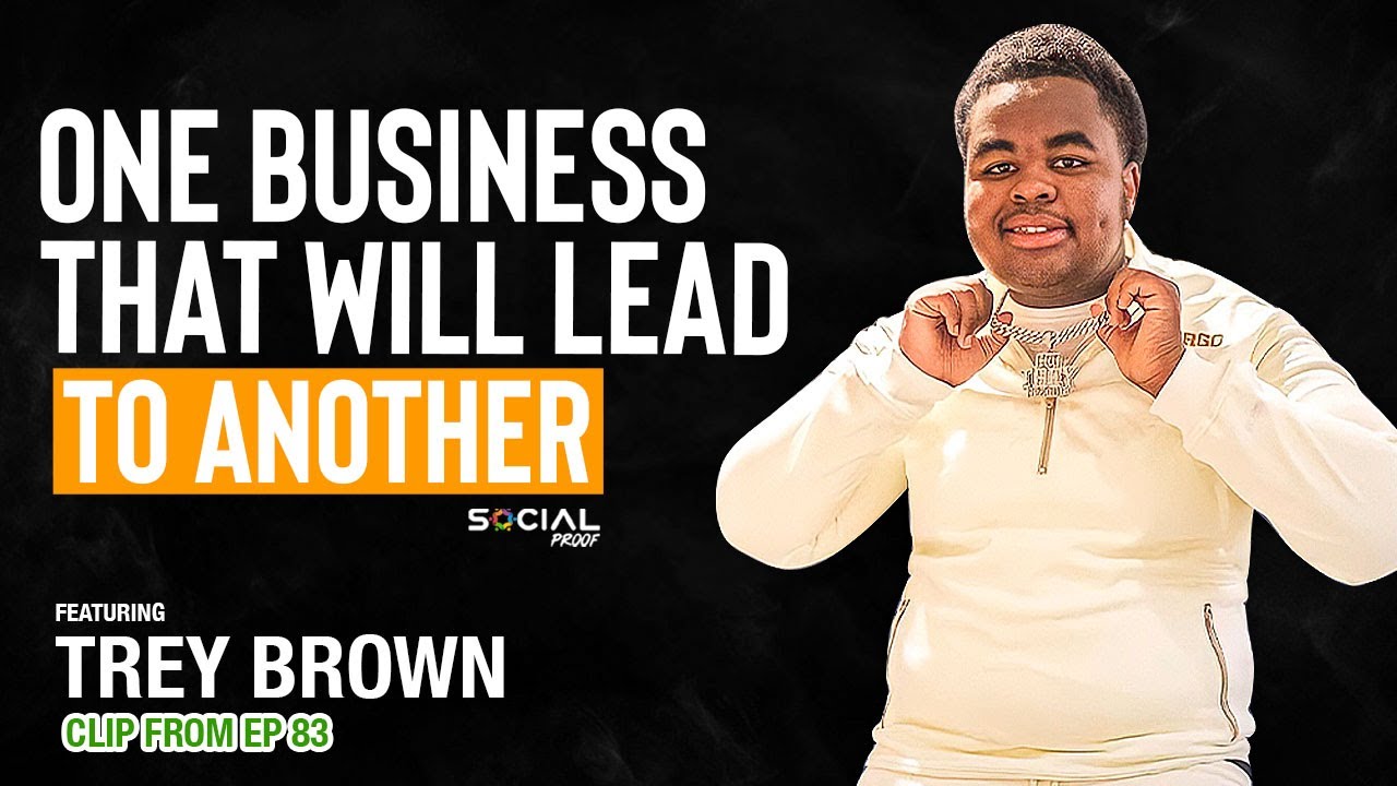 One Business That Will Lead To Another - Trey Brown