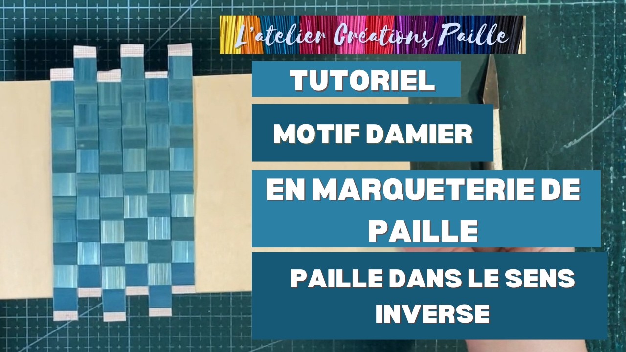 Tutoriel : motif damier en marqueterie de paille (effet lumineux)