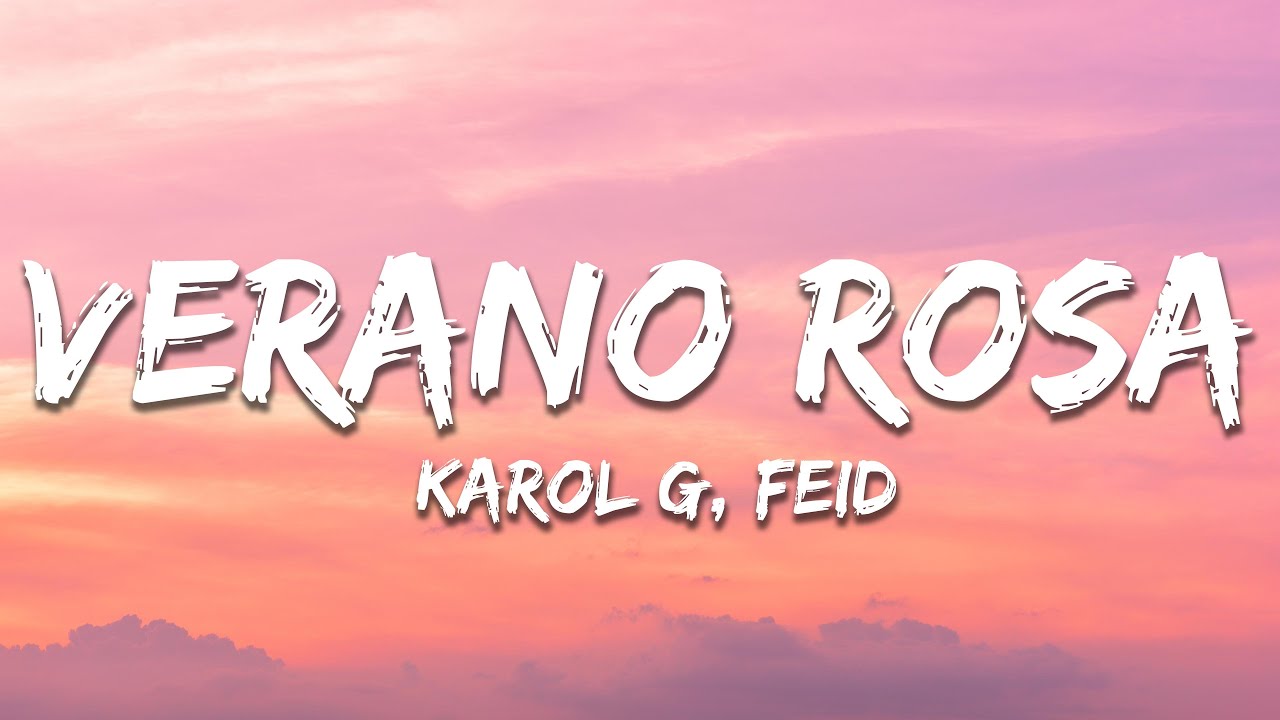 KAROL G, Feid - Verano Rosa (Letra/Lyrics)