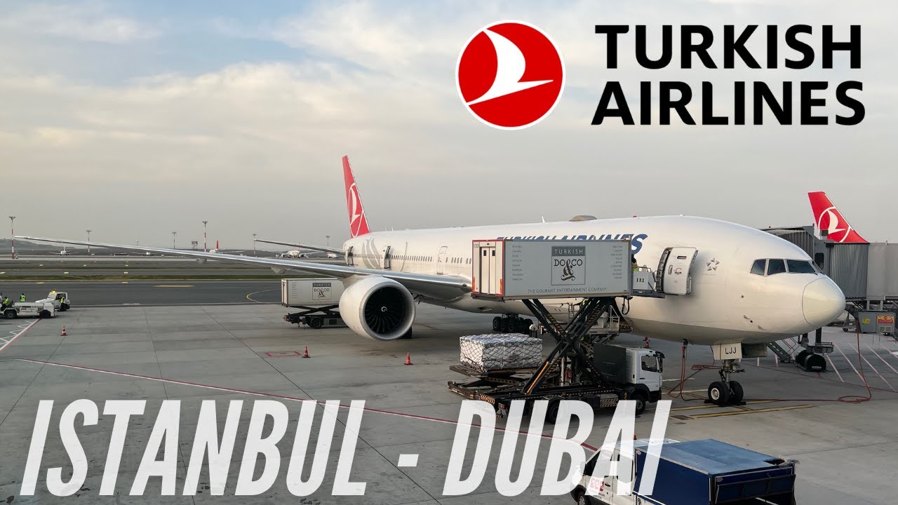 Trip Report | Istanbul - Dubai | Turkish Airlines Economy Class | Boeing B777-300ER