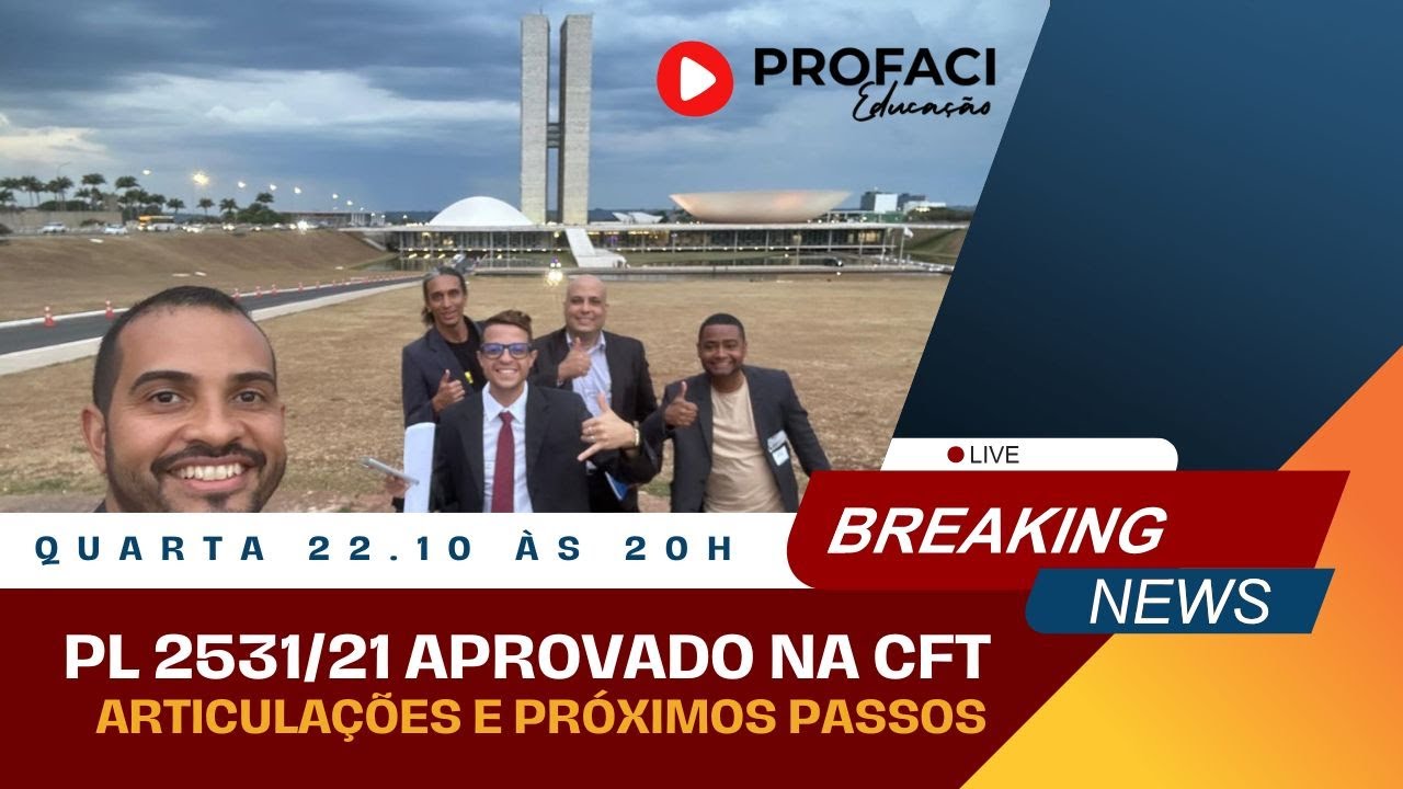 PL 2531/21 APROVADO NA CFT | Articulações e Próximos Passos | Super Live 22.10.25 às 20h