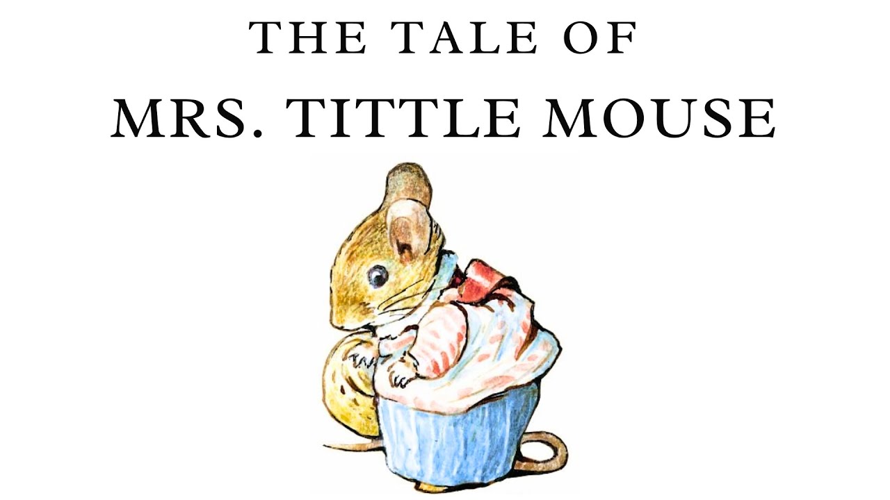 The Tale of Mrs. Tittlemouse | Beatrix Potter | Read Aloud