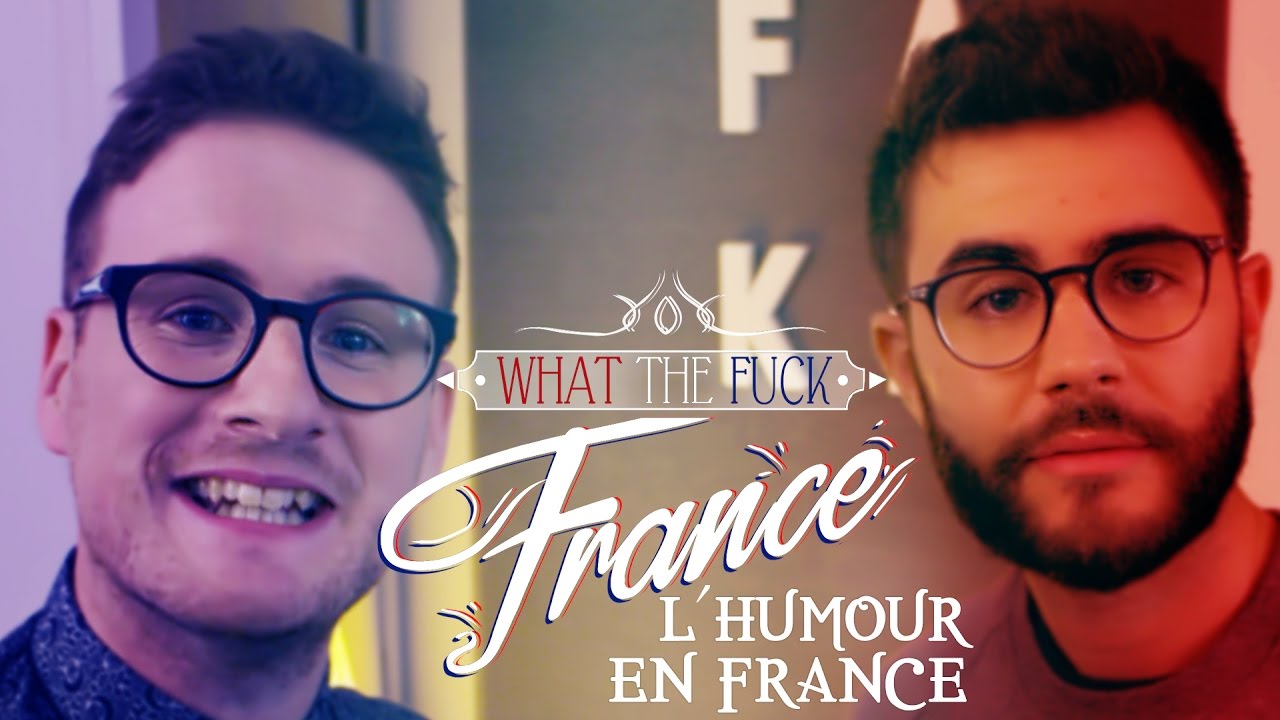 What The Fuck France - L'Humour en France