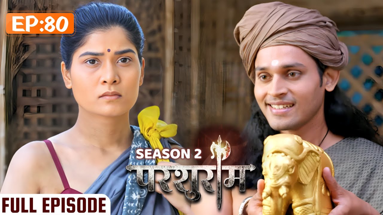 क्या चित्रा चमत्कारी गज को चुराने में होगी सफल?? | PARSHURAM SEASON 2 | EPISODE 80 | Kunal Singh