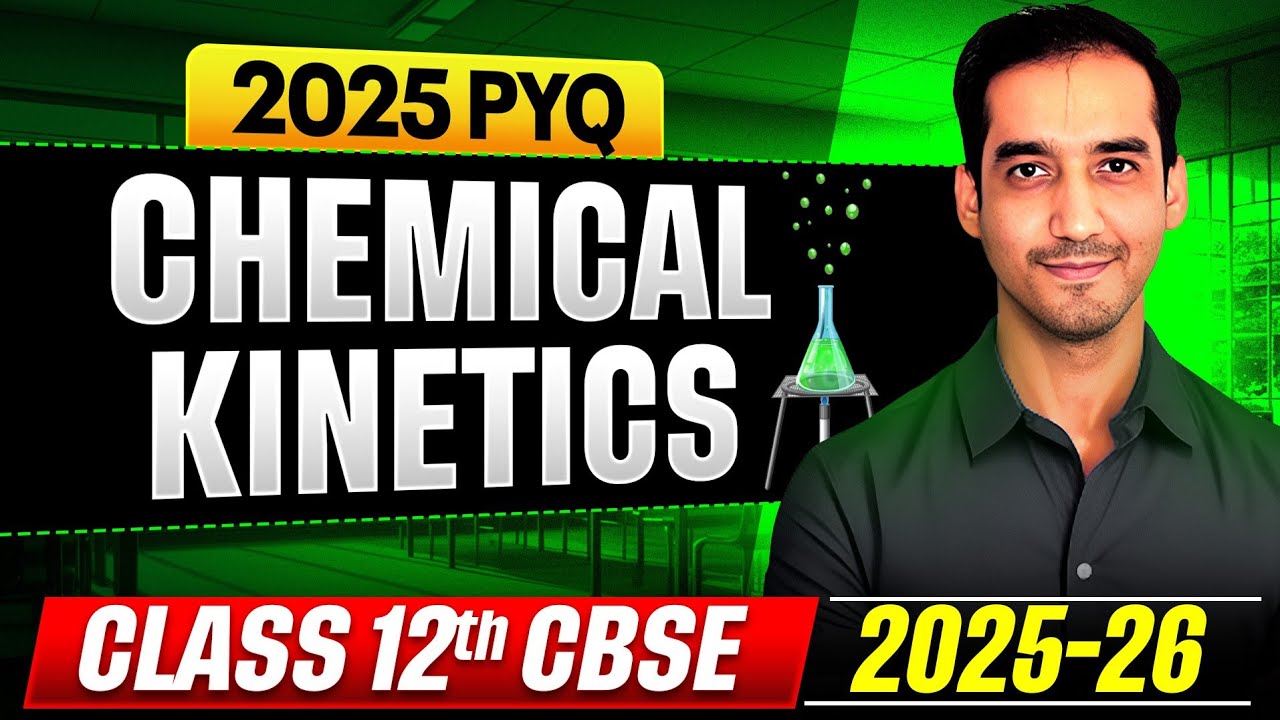 Chemical kinetics | 2025 PYQ | CBSE board | 2025-26 | Sourabh Raina