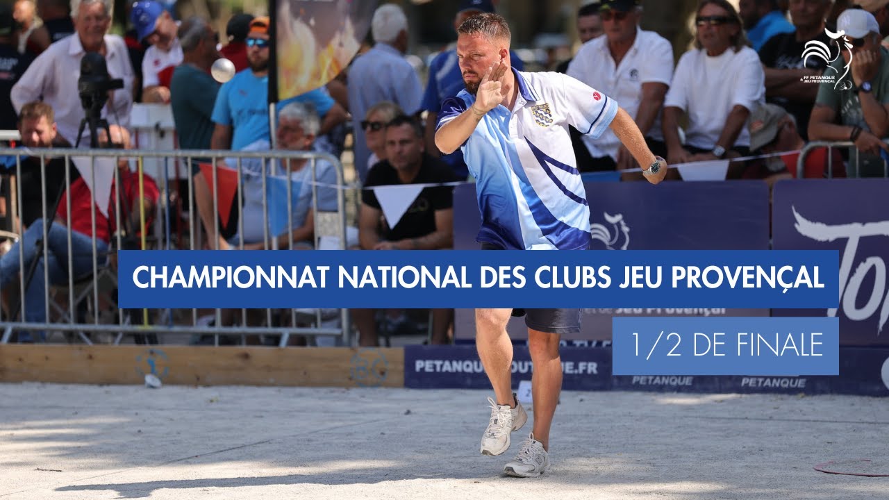 CHAMPIONNAT NATIONAL DES CLUBS JEU PROVENÇAL - 1/2 FINALE