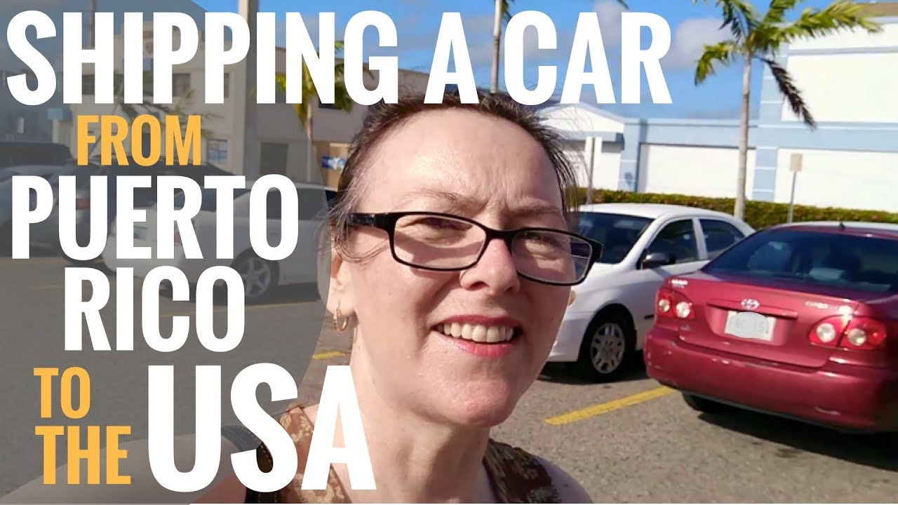 SHIPPING A CAR from PUERTO RICO to the USA