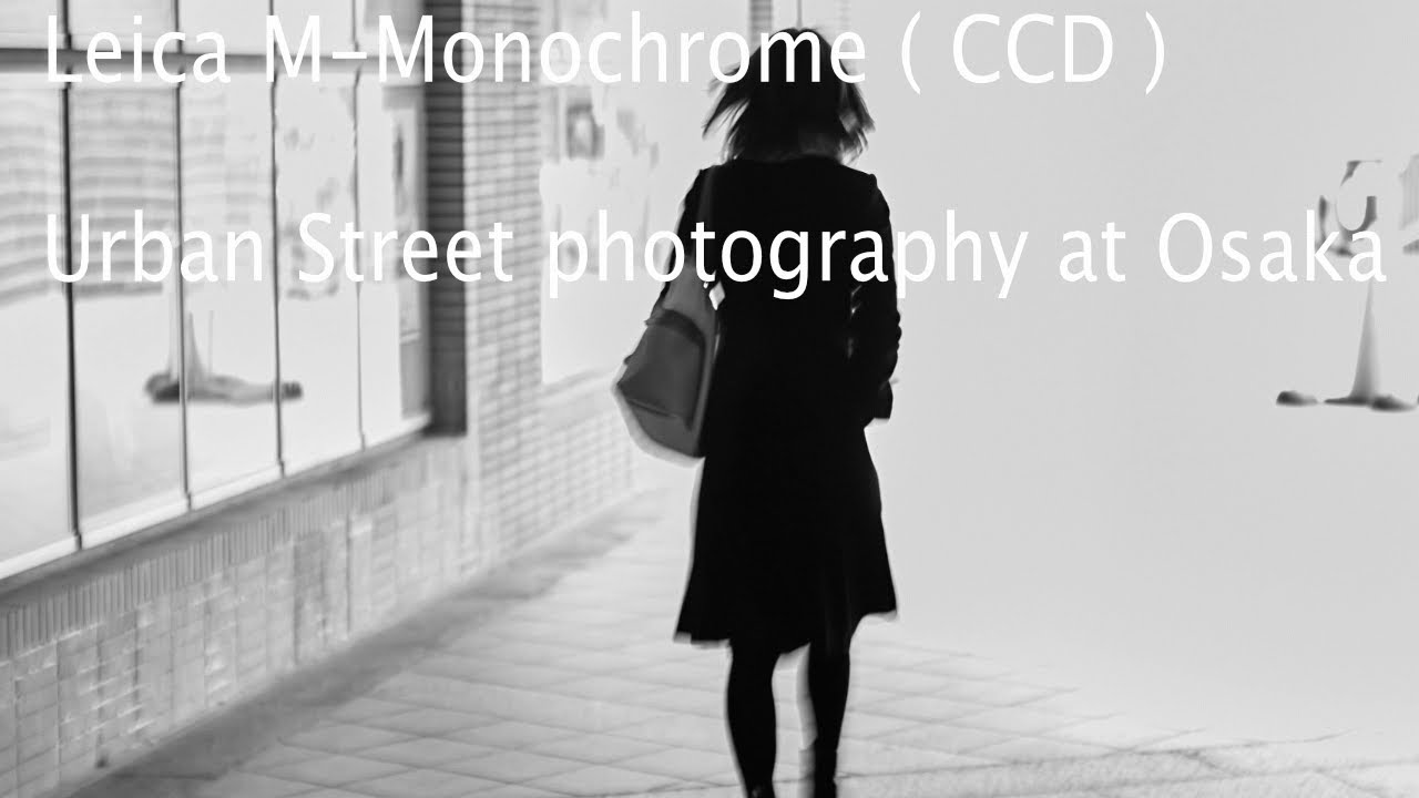 4K) Street Photography at Osaka (Vol.1)  /  (Leica M Monochrome (CCD))