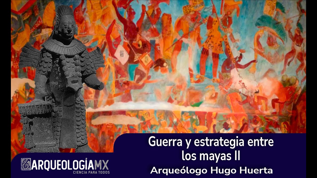 Guerra y estrategia entre los mayas II