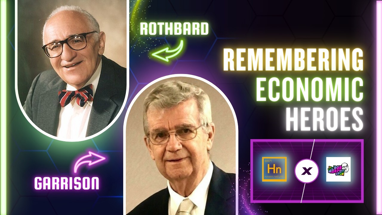 Remembering the Contributions to Economics of Murray Rothbard and Roger Garrison