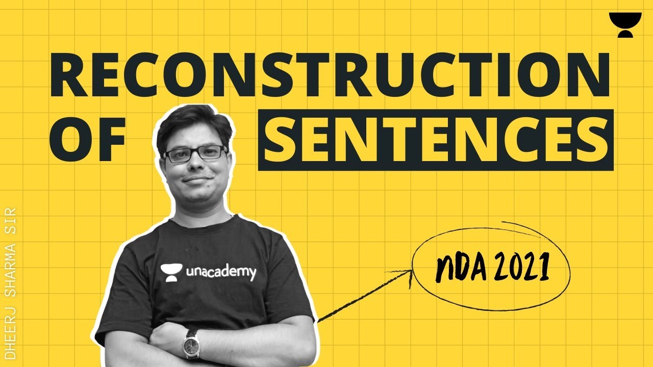 RECONSTRUCTION OF SENTENCES  (GROUP X & NDA )    - ENGLISH BY DHEERAJ SIR