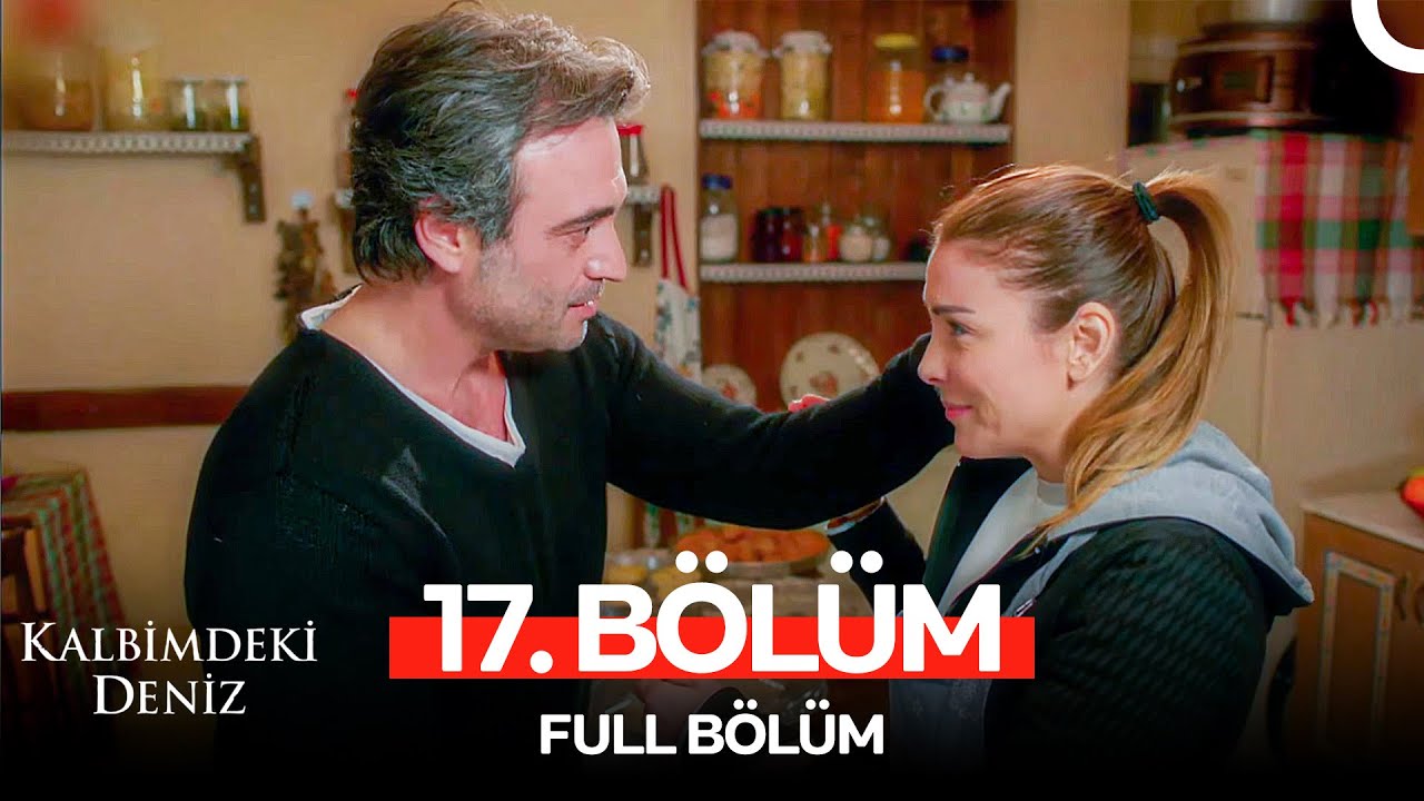 Kalbimdeki Deniz 17. Bölüm