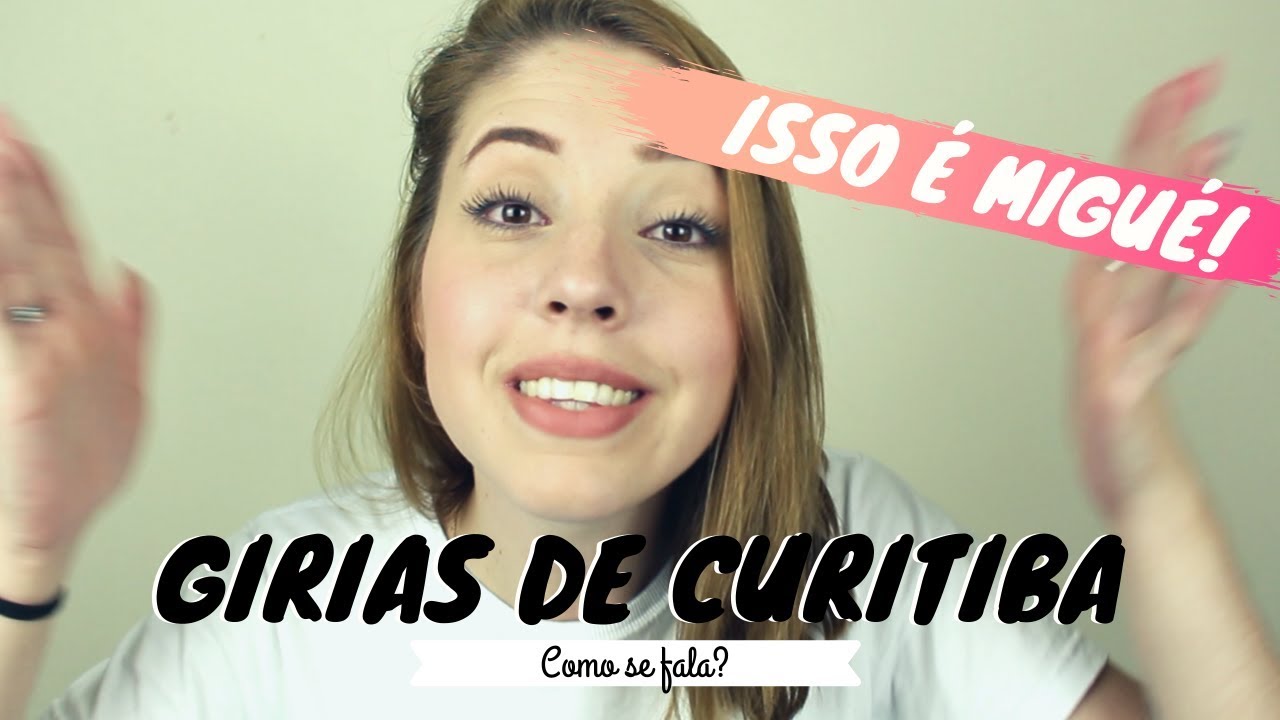COMO SE FALA EM CURITIBA | GÍRIAS CURITIBANAS