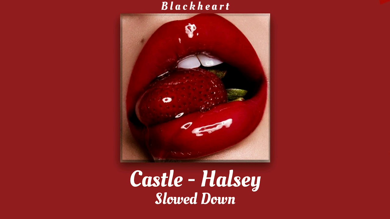 Halsey - Castle (Slowed Down)
