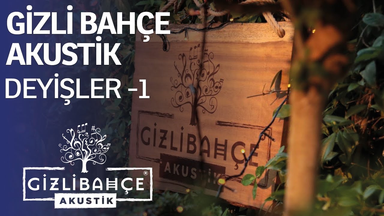 Gizli Bah&ccedil;e Akustik | Deyişler - 1