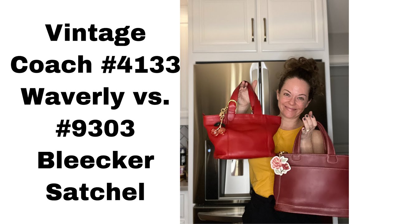 Vintage Coach Bag Comparison! #4133 Waverly vs. #9303 Bleecker Satchel