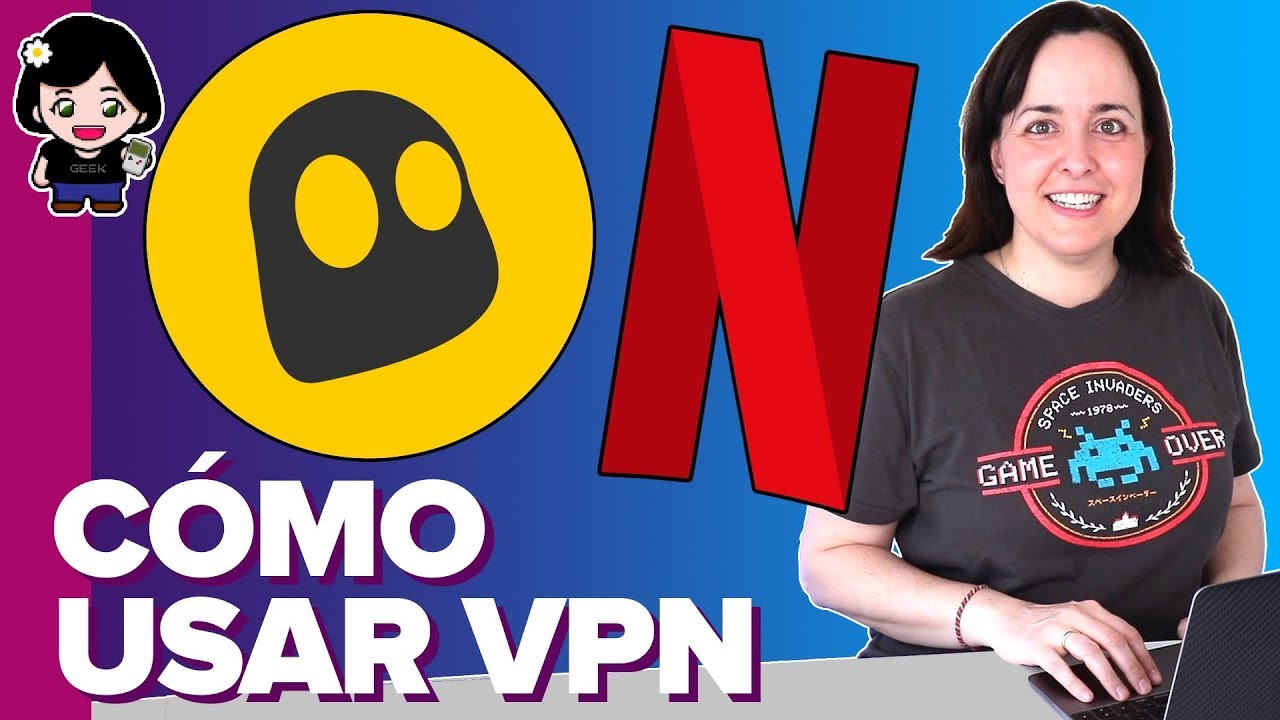 Cómo acceder a TODO NETFLIX con una VPN | ChicaGeek