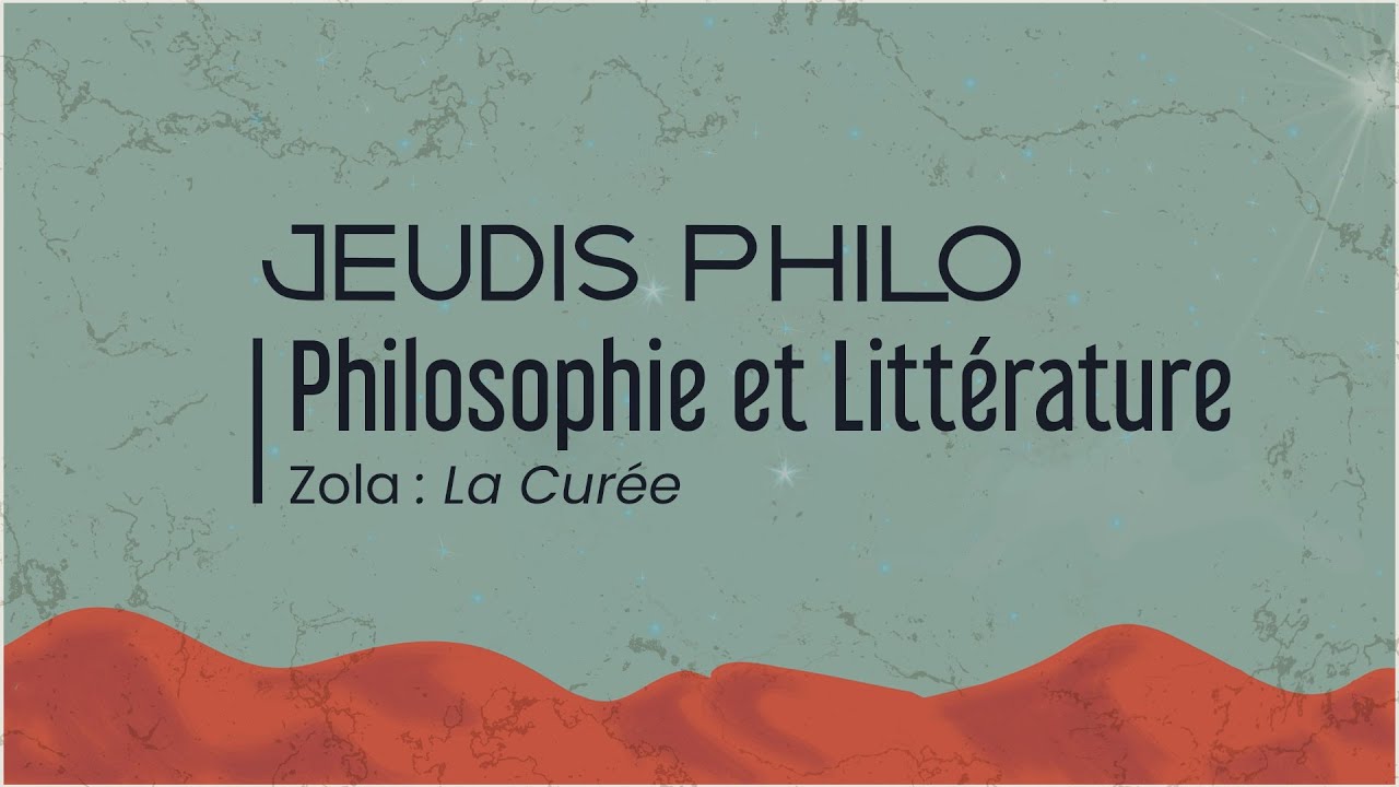 Philosophie et Littérature - Zola : La Curée - Jeudis Philo