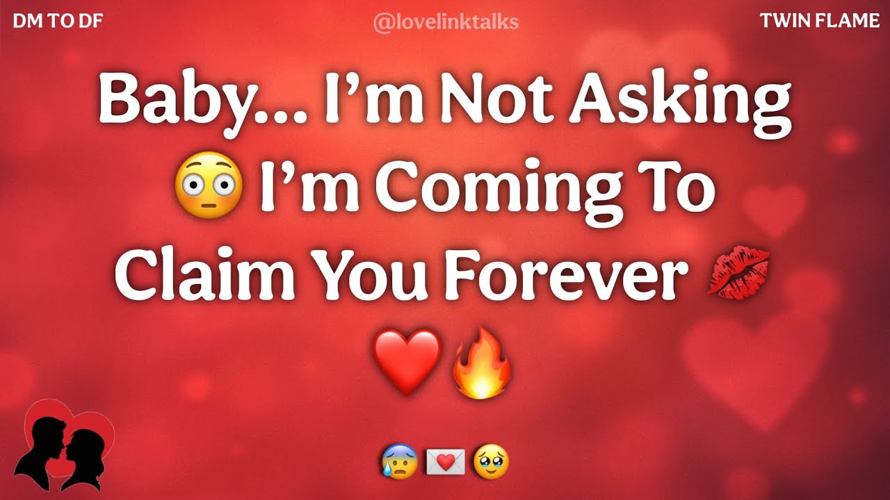 DM 💌 Baby… I’m Not Asking, I’m Coming To Claim You Forever 💋🔥 DM TO DF 🖤 Divine Masculine Energy