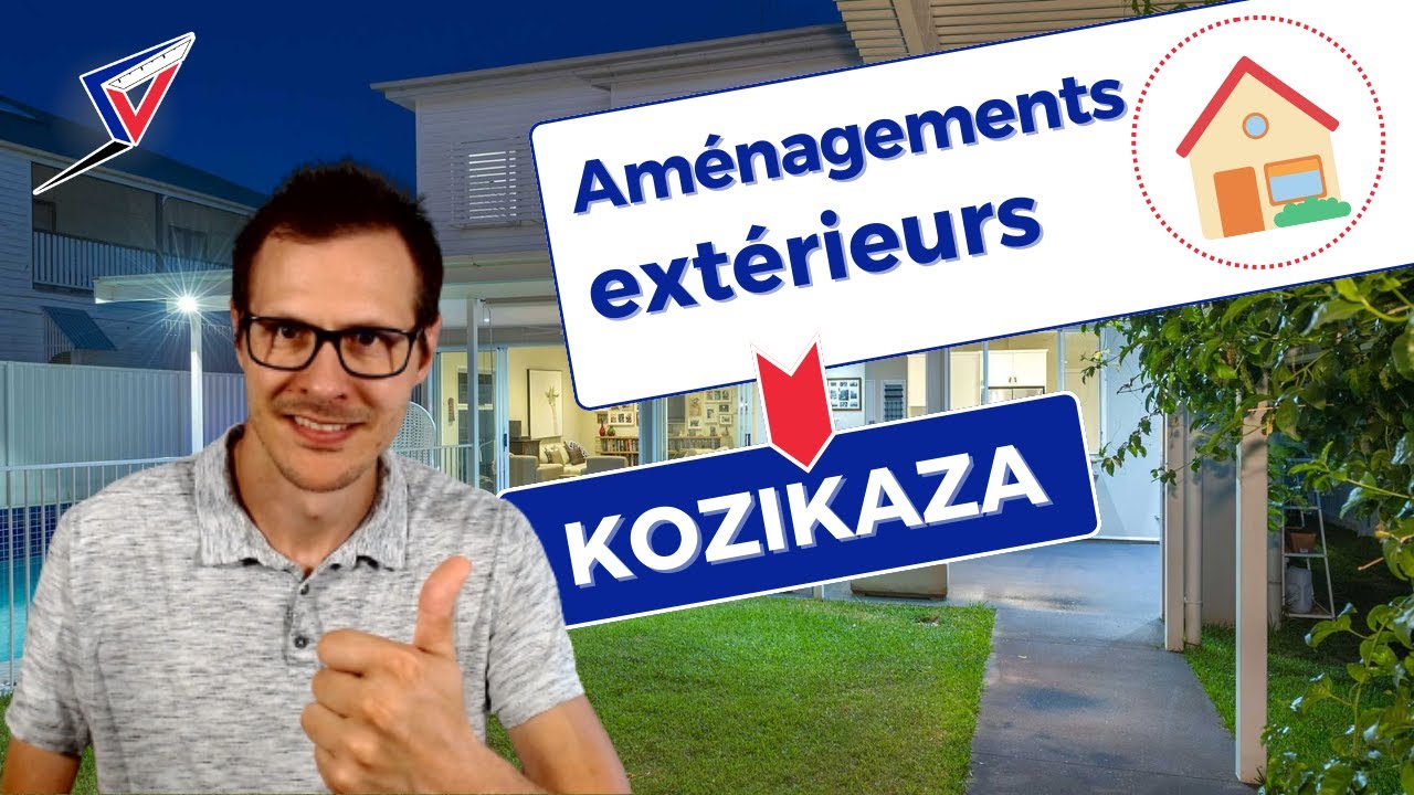 Aménagements extérieurs sur Kozikaza