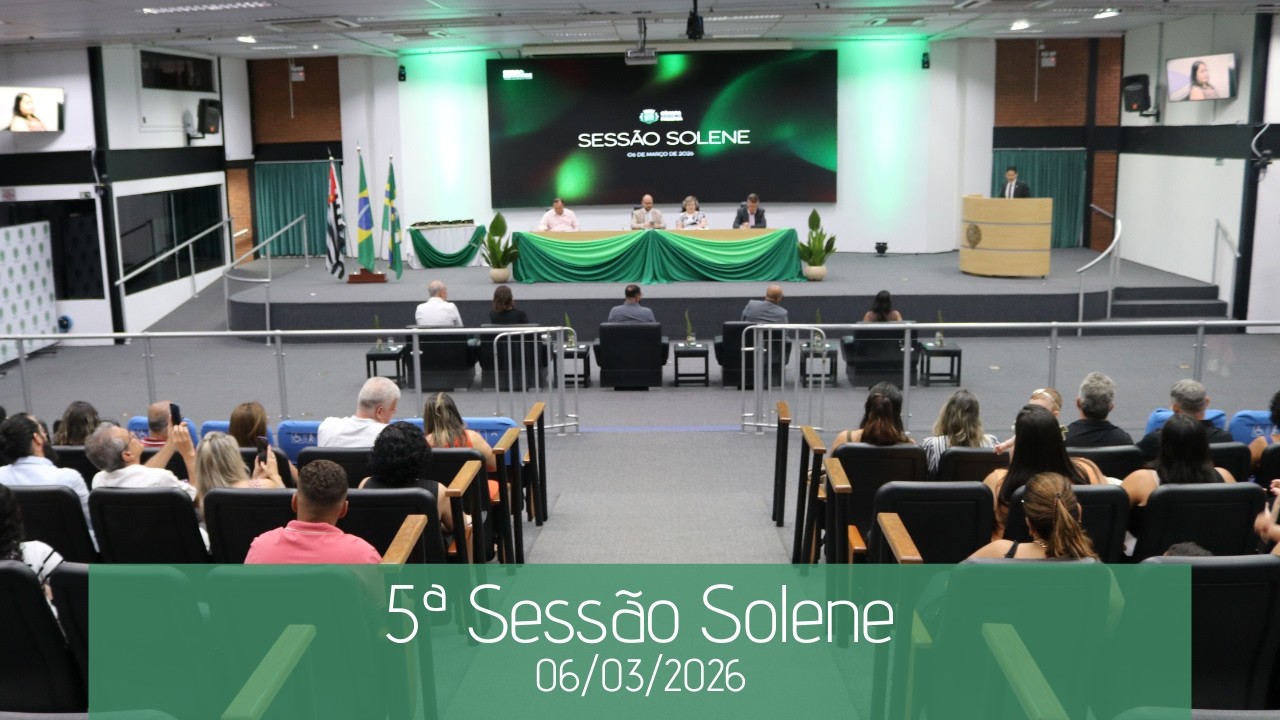 5ª Sessão Solene
Câmara Municipal de Paulínia
06/03/2026