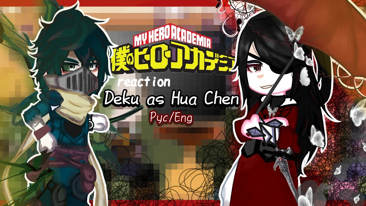 ☆・Class 1A react to Deku as Hua Cheng // Реакция 1А класса на Деку как Хуа Чэн・☆|| Eng/Rus・