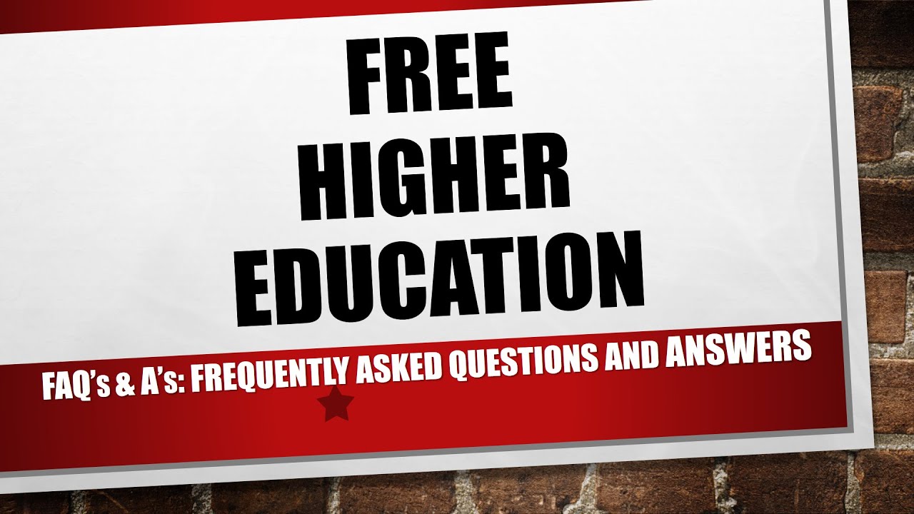 FAQ's & A's: Free Higher Education (FHE) Frequently Asked Questions and Answers