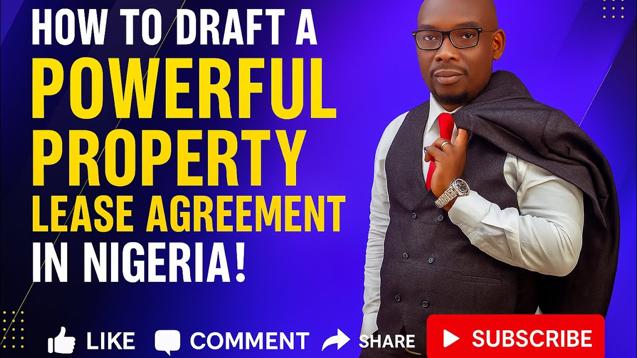 How to Draft a Powerful Property Lease Agreement in Nigeria!