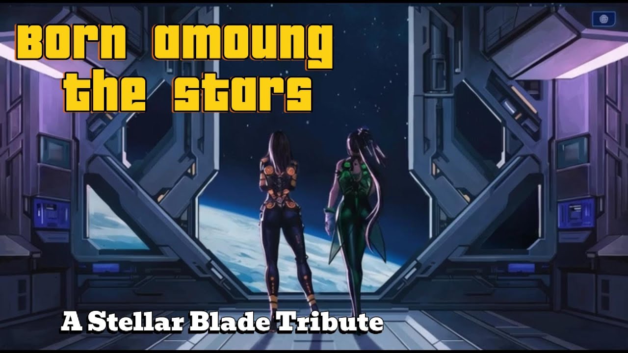 Born Among the Stars – Eve & Tachy | A Stellar Blade Tribute