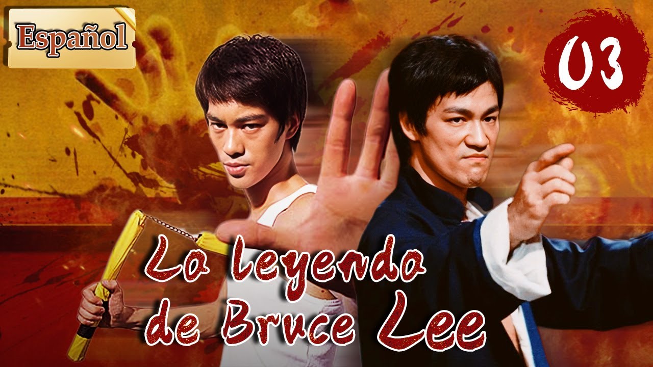 【Spanish Version】EP03 La leyenda de Bruce Lee  | Full Doblaje Espa&ntilde;ol
