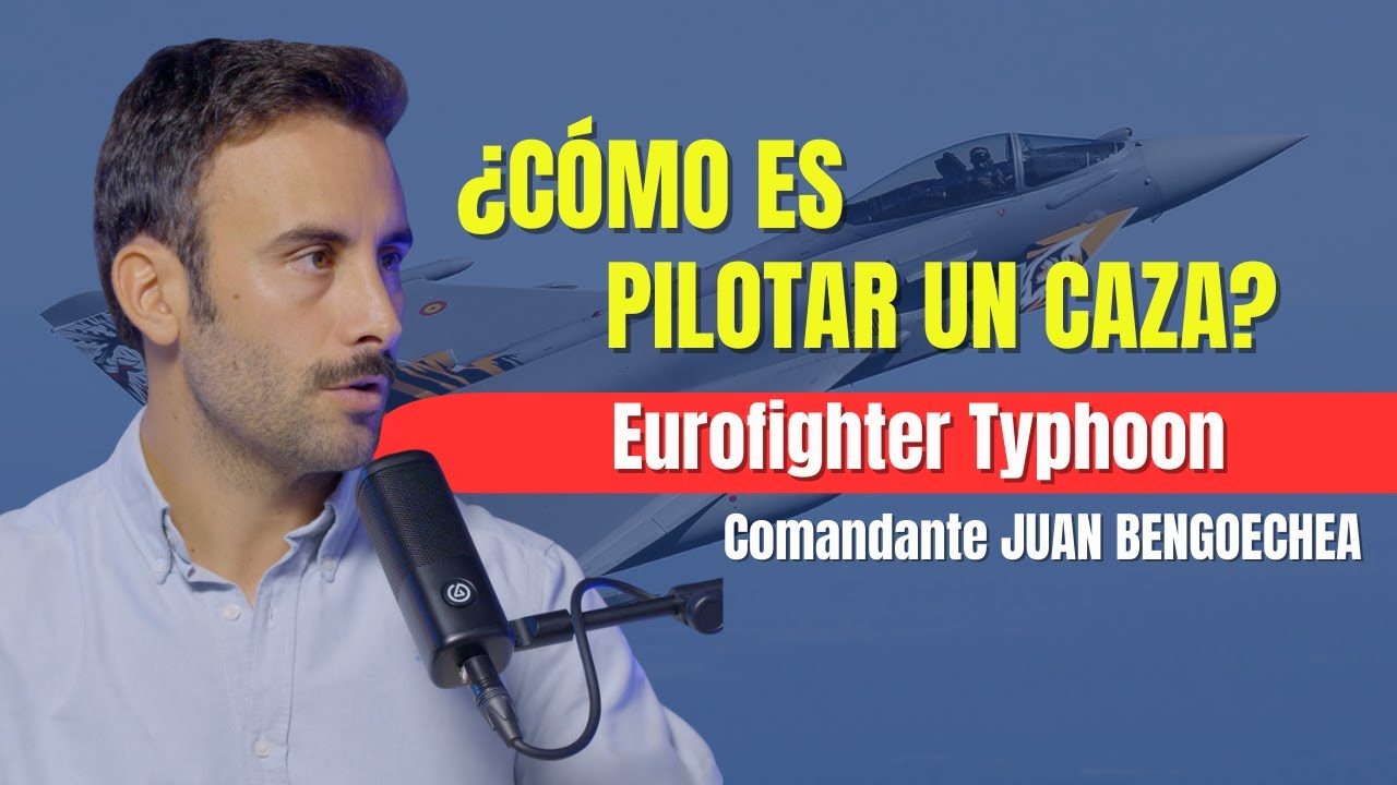 Piloto de caza del ejercito del aire | Volar un Eurofighter | Comandante Juan Bengoechea